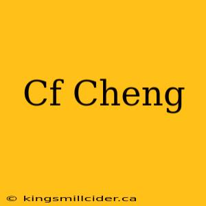 Cf Cheng