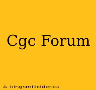 Cgc Forum