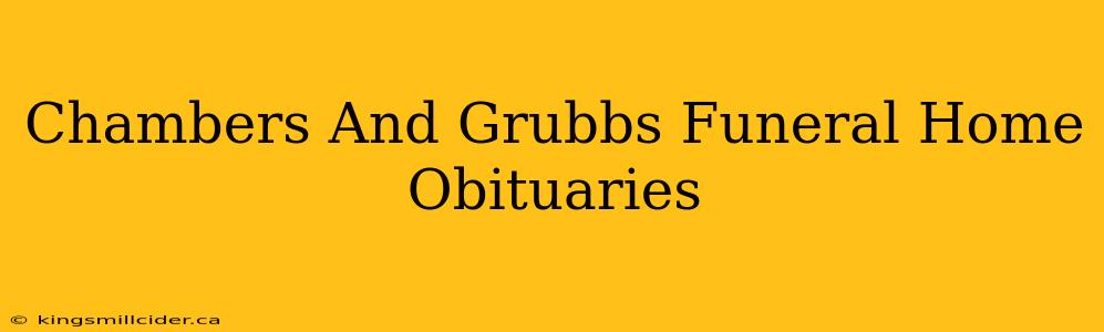 Chambers And Grubbs Funeral Home Obituaries