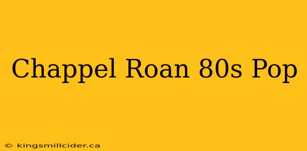 Chappel Roan 80s Pop