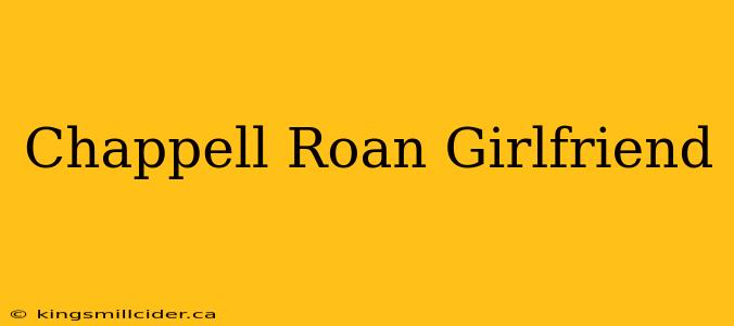 Chappell Roan Girlfriend