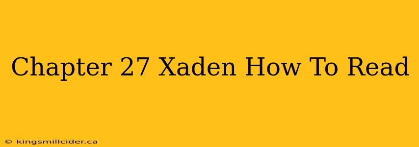 Chapter 27 Xaden How To Read