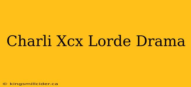 Charli Xcx Lorde Drama