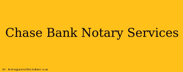 Chase Bank Notary Services