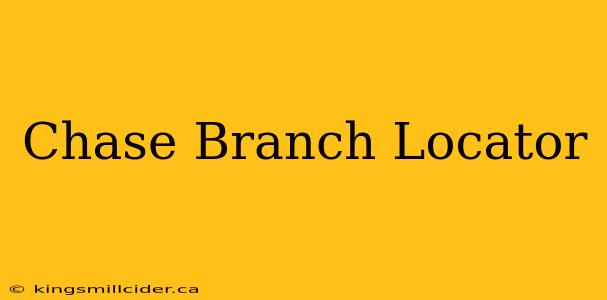 Chase Branch Locator