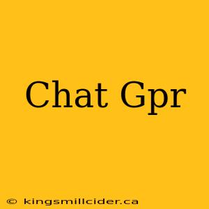 Chat Gpr