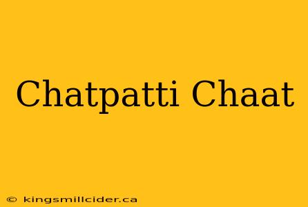 Chatpatti Chaat