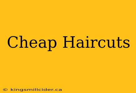 Cheap Haircuts