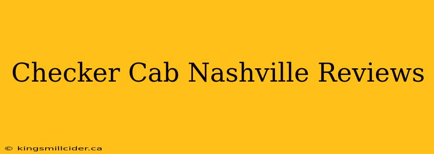 Checker Cab Nashville Reviews