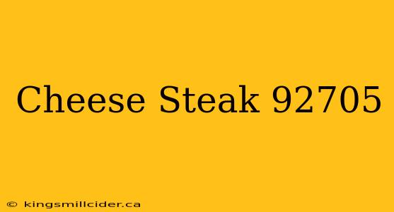 Cheese Steak 92705