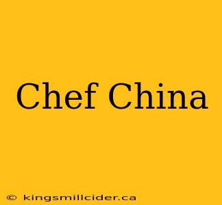 Chef China