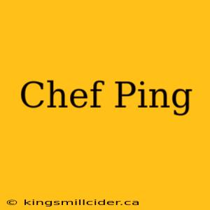 Chef Ping