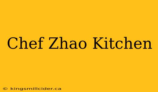 Chef Zhao Kitchen