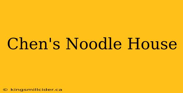 Chen's Noodle House