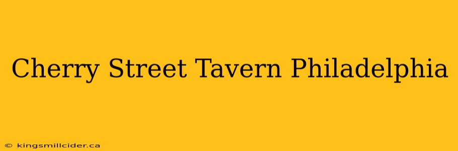 Cherry Street Tavern Philadelphia