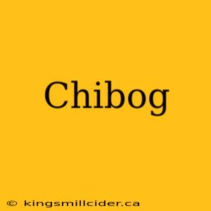 Chibog