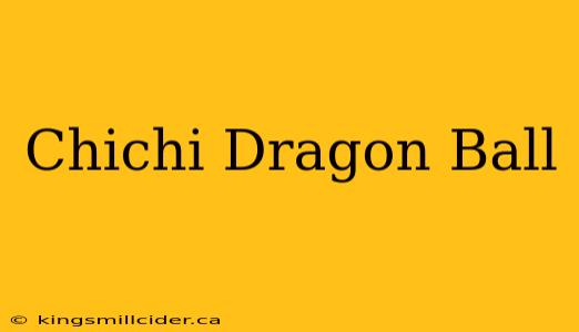 Chichi Dragon Ball