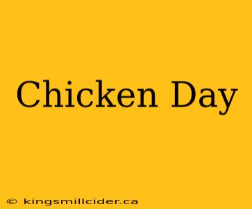 Chicken Day