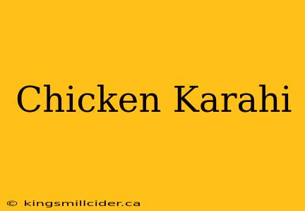 Chicken Karahi