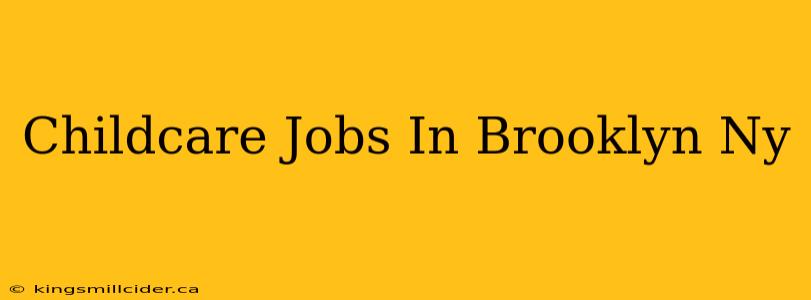 Childcare Jobs In Brooklyn Ny