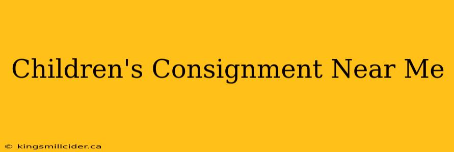 Children's Consignment Near Me