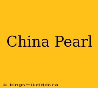 China Pearl