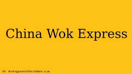 China Wok Express