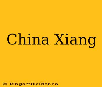 China Xiang