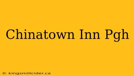 Chinatown Inn Pgh