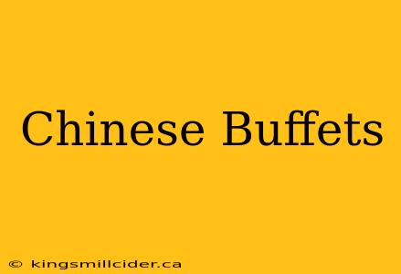 Chinese Buffets