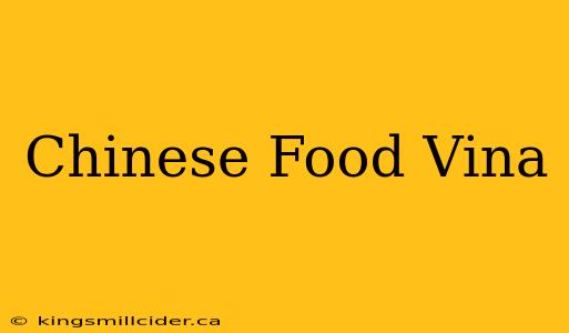 Chinese Food Vina