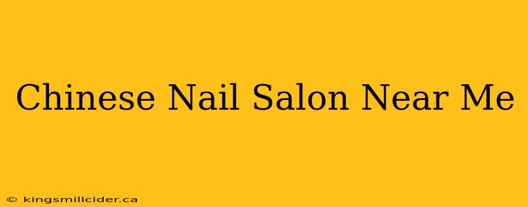 Chinese Nail Salon Near Me