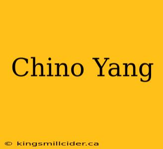 Chino Yang