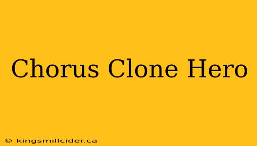 Chorus Clone Hero