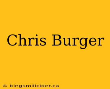 Chris Burger