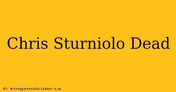 Chris Sturniolo Dead