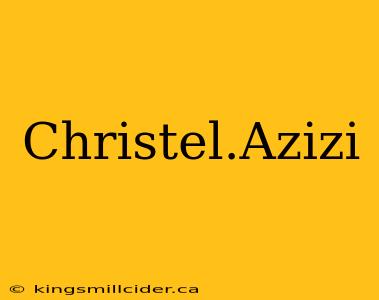 Christel.Azizi