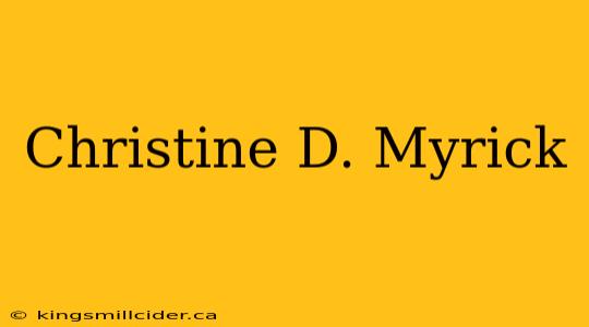 Christine D. Myrick