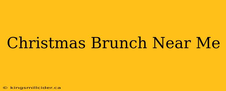 Christmas Brunch Near Me