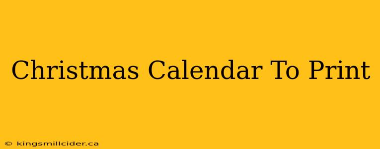 Christmas Calendar To Print