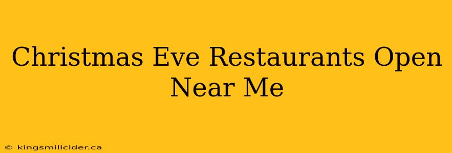 Christmas Eve Restaurants Open Near Me