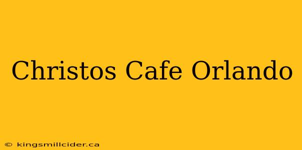 Christos Cafe Orlando