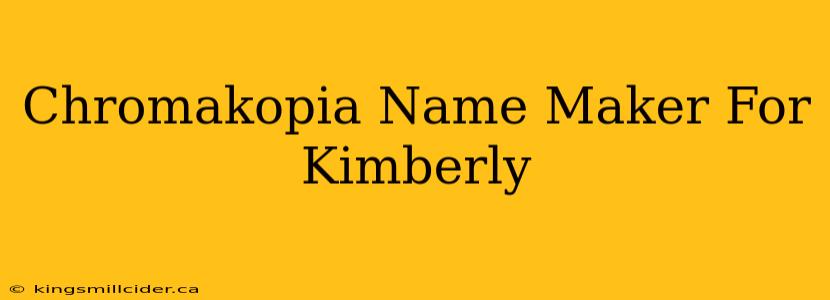 Chromakopia Name Maker For Kimberly