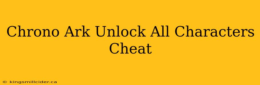 Chrono Ark Unlock All Characters Cheat