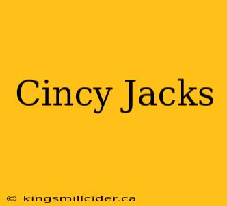 Cincy Jacks