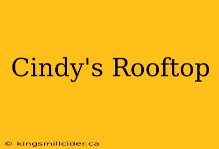 Cindy's Rooftop