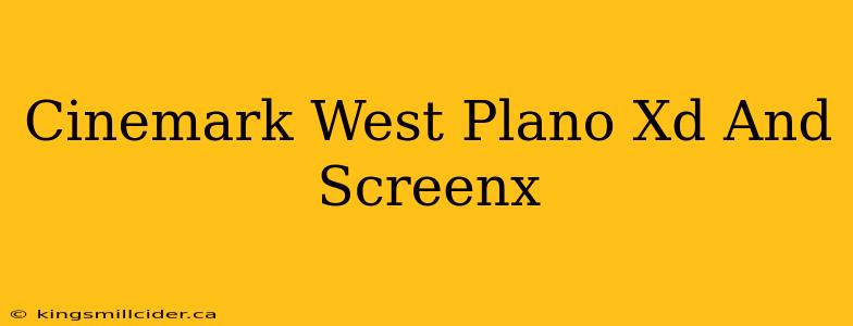 Cinemark West Plano Xd And Screenx