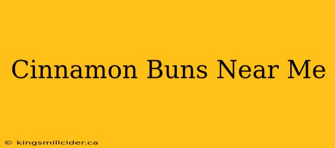 Cinnamon Buns Near Me