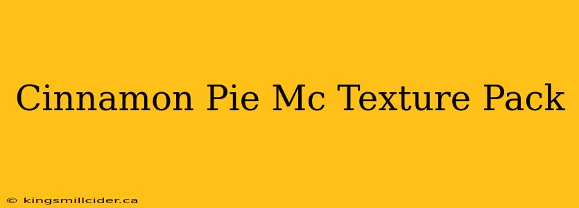 Cinnamon Pie Mc Texture Pack