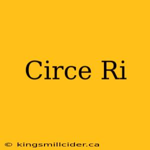 Circe Ri